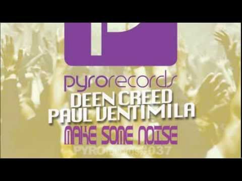 Deen Creed & Paul Vantimila - Make Some Noise (Original Mix) [Pyro Records]