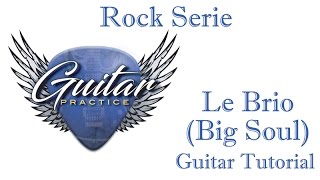 Le Brio - Big Soul (Guitar Tutorial)