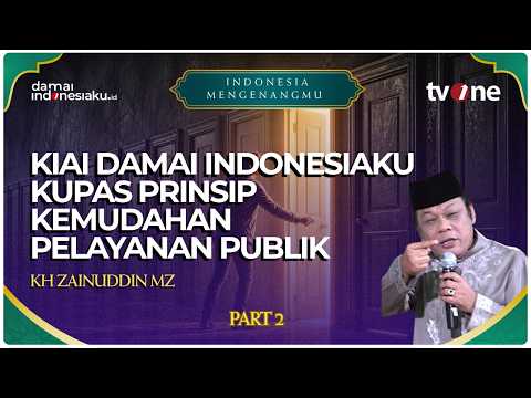 Kiai Zainuddin Kupas Prinsip Kemudahan Pelayanan Publik | INDONESIA MENGENANGMU