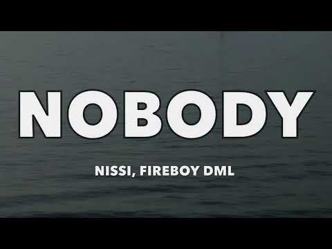 Nissi, Fireboy DML - Nobody - Lyrics
