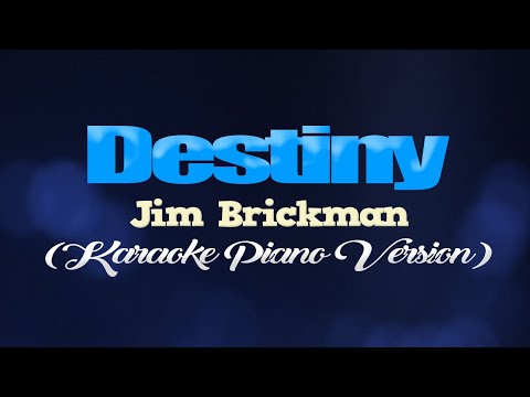 DESTINY - Jim Brickman (KARAOKE PIANO VERSION)
