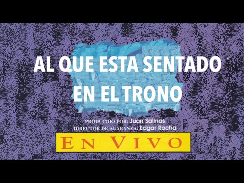 Al Que Esta Sentado En El Trono - Edgar Rocha