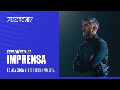 FC Alverca 1-1 CF Estrela Amadora | Conferência de Imprensa