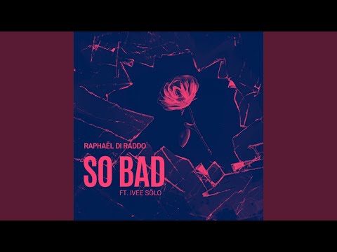 So Bad