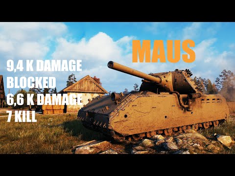 Maus 7 Kills 9,4 K Damage Blocked 6,6 K Damage World of Tanks