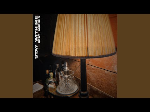Stay With Me (feat. Aneirin)