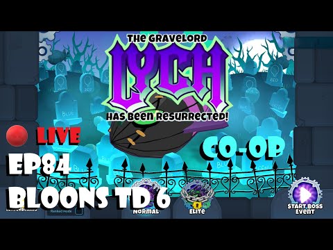 Bloons TD 6 Live Ep84 The Gravelord Lych Has Resurrected!
