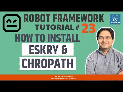 Robot Framework Tutorial 23 How to Install Eskry and Chropath