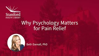 Why Psychology Matters for Pain Relief