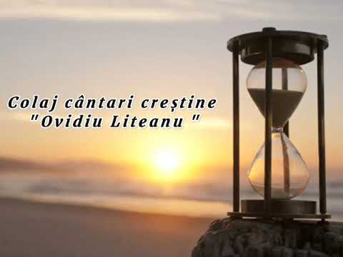 Colaj căntari creștine " Ovidiu Liteanu "