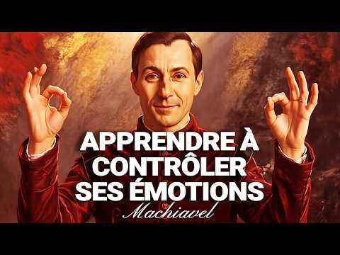 LIBÈRE-TOI ET CONTRÔLE - L’ART DU POUVOIR ÉMOTIONNEL SELON MACHIAVEL