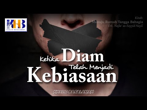 Towards a Happy Household #17: When Silence Becomes a Habit - Khalid Basalamah