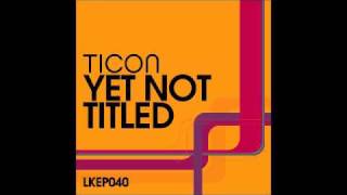 Ticon - Yet not Titled (Rafael Noronha & Re Dupre Remix) [Lo kik Records]