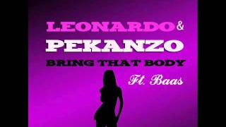 Pekanzo - Bring That Body Ft. Leonardo & Baas