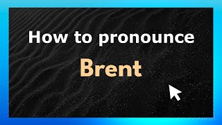 How to pronounce Brent