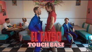 El Fatso - Touch Base video