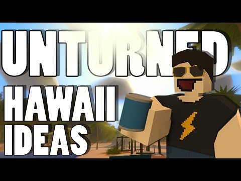 UNTURNED NEW HAWAII MAP IDEAS ( with daydyo )