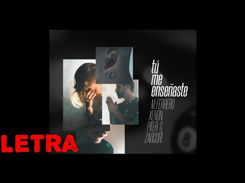 Tu me enseñaste | M.Ferrero, Xenox, Piter-G & Zarcort | Letra