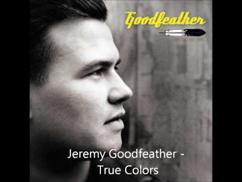 Jeremy Goodfeather - True Colors (HQ)