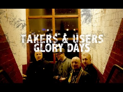 Takers and Users - Glory Days