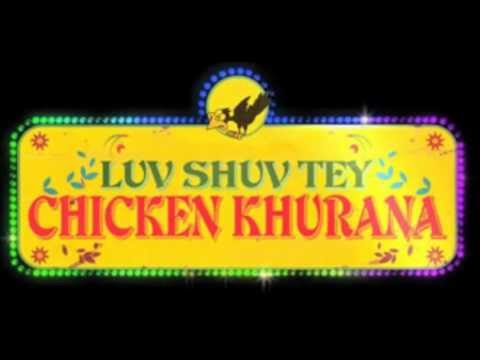 Luv Shuv Tey Chicken Khurana. Title Song, Full Song NO VIDEO Harshdeep Kaur feat. Shahid Mallya