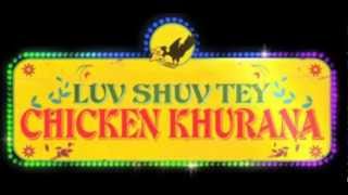 Luv Shuv Tey Chicken Khurana