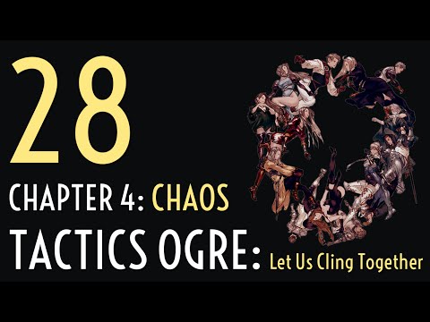 Chapter 4.28 - Let's Play Tactics Ogre: Let Us Cling Together (Chaos)