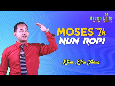 MOSES IH NUN ROPI || Evan. Eden Thang