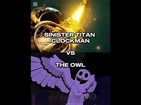 Sinister titan clockman vs the owl