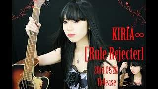【KIRIA∞】Rule Rejecter ダイジェスト【1st(3rd) album】