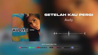 Download lagu Audy - Setelah Kau Pergi mp3 Download lagu Audy - Setelah Kau Pergi mp3