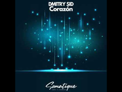DMITRY SID - Corazón [Somatique Music]