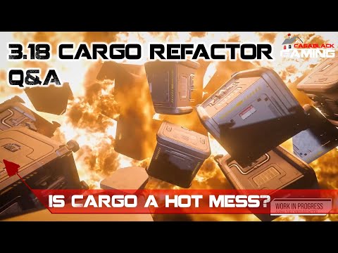 Star Citizen 3.18 Cargo Refactor The Good and the Bad