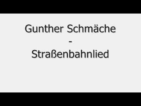 Gunther Schmäche - Straßenbahnlied