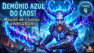 WOW: DEMÔNIO AZUL DO CAOS! A Build de 1 Botão Tá Absurda (Parte 4)