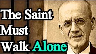 The Saint Must Walk Alone - A. W. Tozer / Classic Christian Audio Books