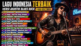 Download lagu Best Indonesian Songs in Acoustic Blues Rock Version | NOAH, Ungu, PADI, Sheila On 7, Dewa 19 mp3