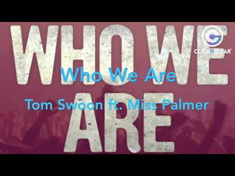 Tom Swoon featuring Miss Palmer - Who We Are
