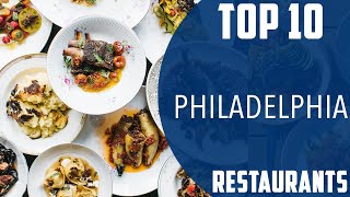 Top 10 Best Restaurants to Visit in Philadelphia, Pennsylvania | USA - English