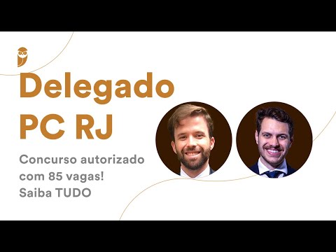 Delegado PC RJ - Concurso autorizado com 85 vagas! Saiba TUDO