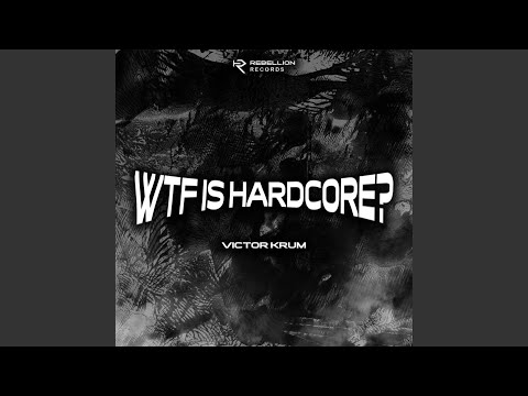 WTF Is Hardcore?
