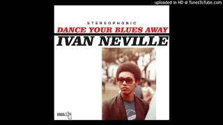 Ivan Neville - Dance Your Blues Away