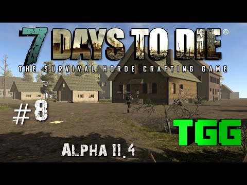 7 Days to Die-  Alpha 11 Ep:8 Crafting Guns and Surviving