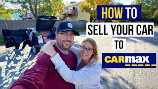 How to SELL Your car to CARMAX In 5 EASY Steps