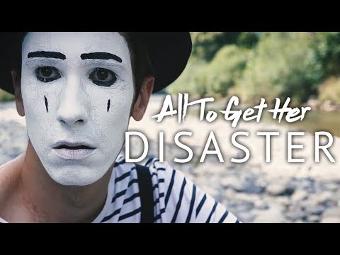 All To Get Her - Disaster (Official Music Video)