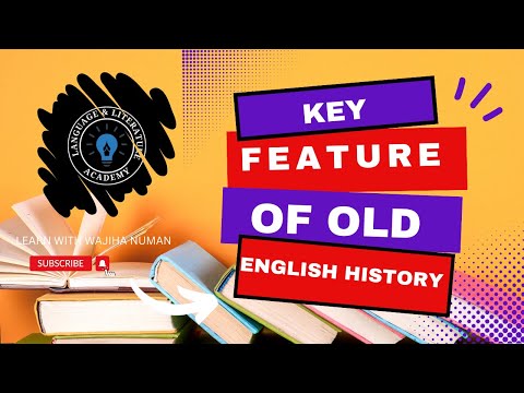 KEY FEATURE OF OLD ENGLISH