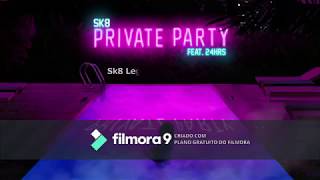 SK8 - Private Party feat. 24hrs (tradução PT BR)