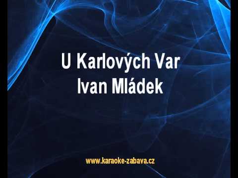U Karlových Var - Ivan Mládek & Jan Mrázek Karaoke tip