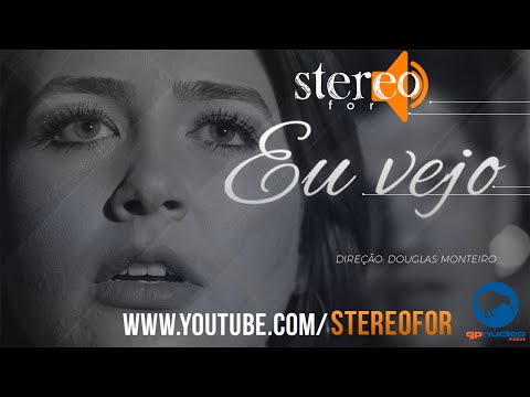 Stereo For - Eu Vejo