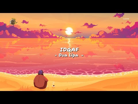 IDGAF - Dua Lipa (Lirik Terjemahan)